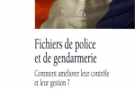 Controler les fichiers de Police et de Gendarmerie – La Documentation Francaise 2007
