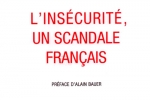 L’insécurité, un scandale français – L’œuvre – Préface d’Alain Bauer – Mars 2012