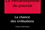 La métamorphose du pouvoir – Préface d’Alain Bauer – Vuibert – Septembre 2009