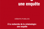 À la recherche de la criminologie : une enquête – Juillet 2010