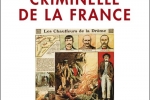 Une histoire criminelle de la France – Odile Jacob – Mars 2012